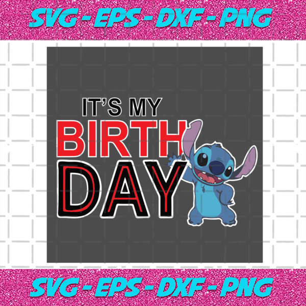 It Is My Birthday Stitch Svg Birthday Svg Stitch Svg Stitch Birthday Svg Birthday Girl Svg