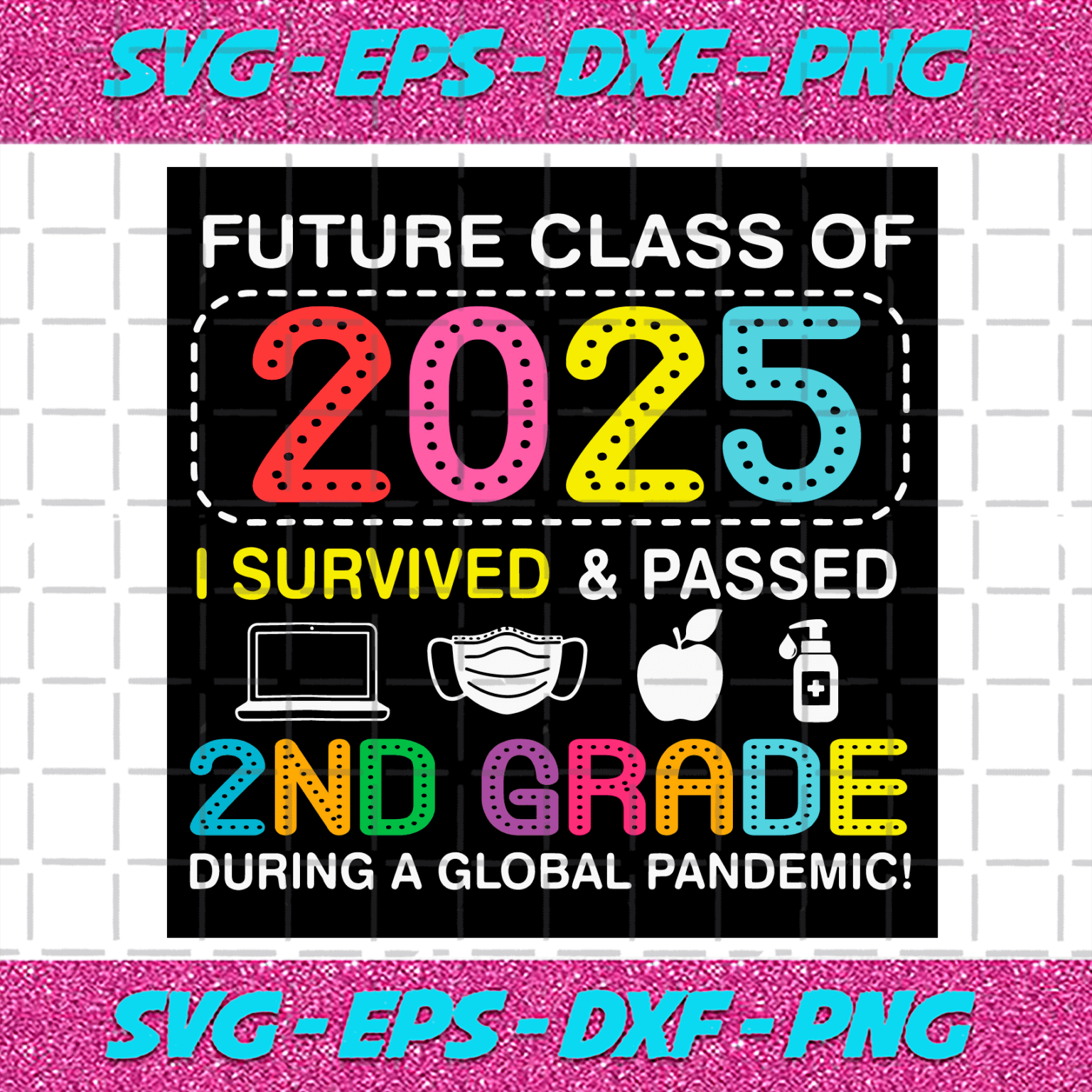 Future Class Of 2025 I Survived And Passed 2nd Grade Svg, Birthday Svg ...