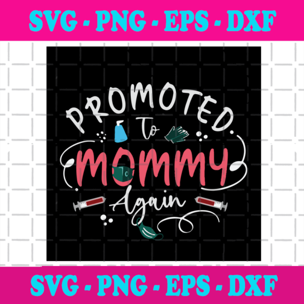 Promoted To Mommy Again Svg Mothers Day Svg Mom Svg Mom Love Svg Mom Ts Mom Life Svg 5512