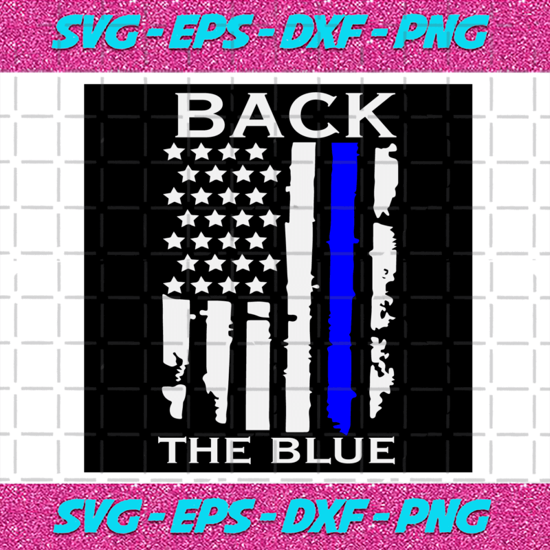 Back The Blue Svg, Trending Svg, Thin Blue Line, American Flag, Police ...