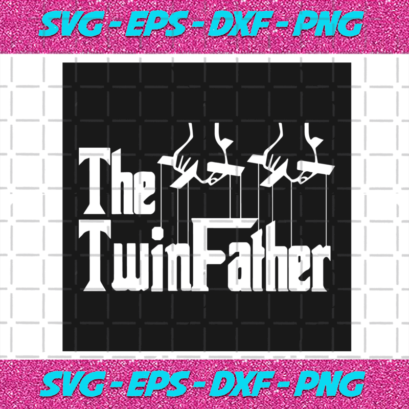 The TwinFather Svg, Fathers Day Svg, Twins Father Svg, Father Of Twins