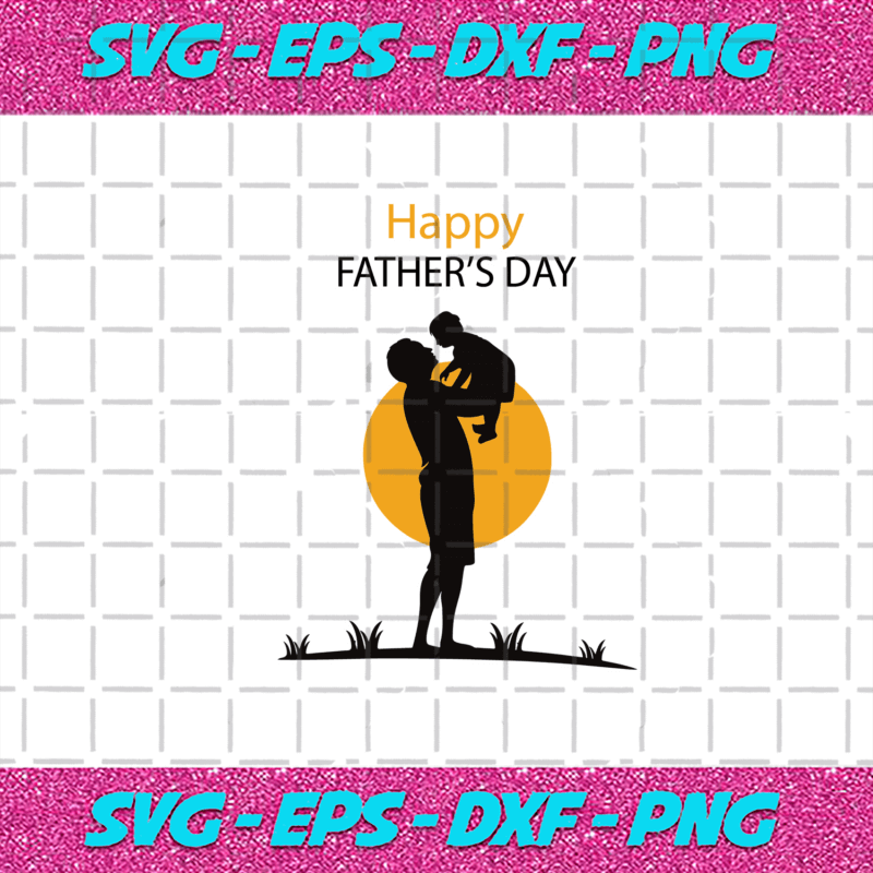 Happy Fathers Day Svg, Fathers Day Svg, Father And Kid, Fathers Love