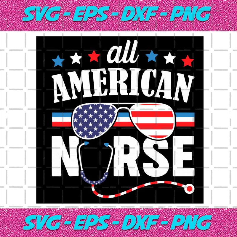 All American Nurse Svg Independence Svg American Svg Sunglasses Svg