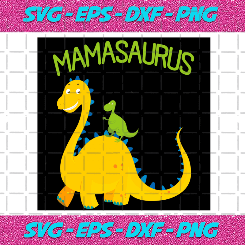 Mamasaurus Svg, Mothers Day Svg, Dinosaur Svg, Mom Svg, Mom Gifts, Mom