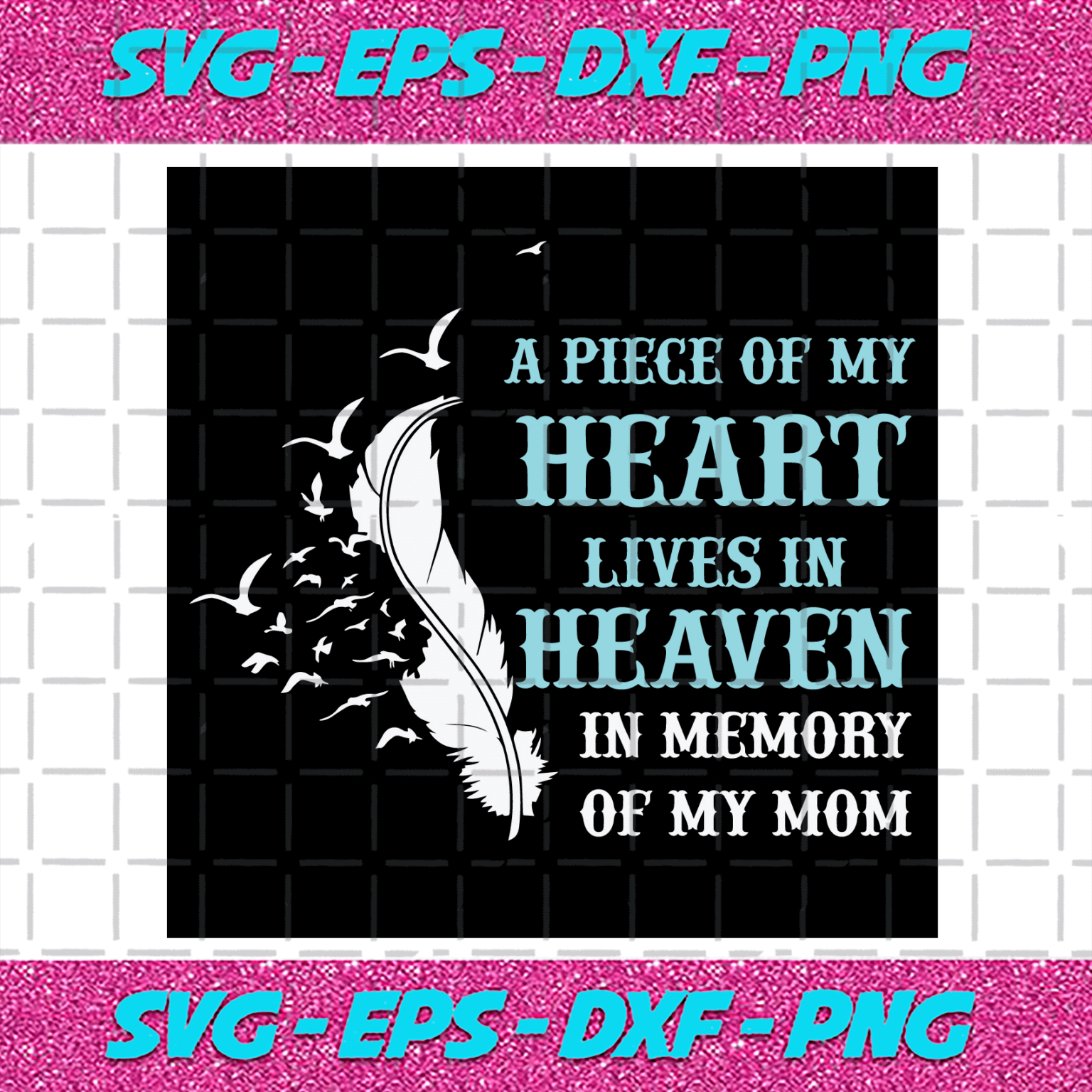 A Piece Of My Heart Lives In Heaven In Memory Of My Mom Svg, Mothers ...