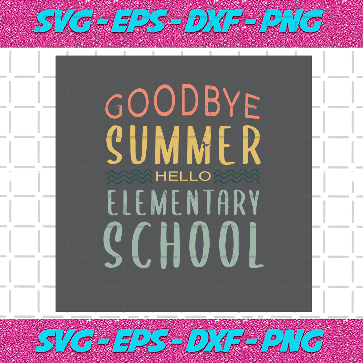 Hello Elementary School Svg, Back To School Svg, Goodbye Summer Svg ...