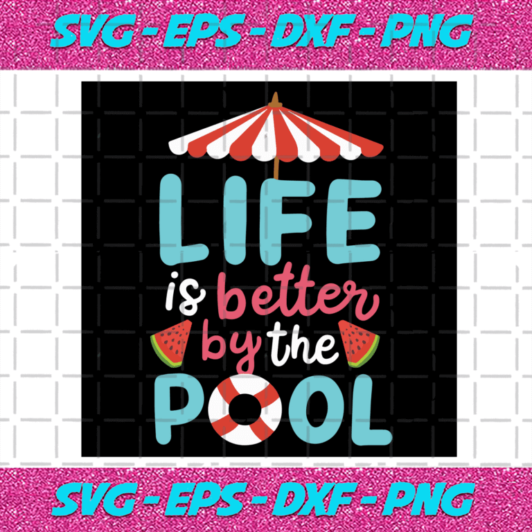 Life Is Better By The Pool Svg Trending Svg Life Svg Pool Svg Umbrella Svg Watermelon Svg