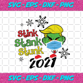 Stink Stank Stunk 2021, Christmas Svg, Trump Svg, Grinch Trump Svg ...