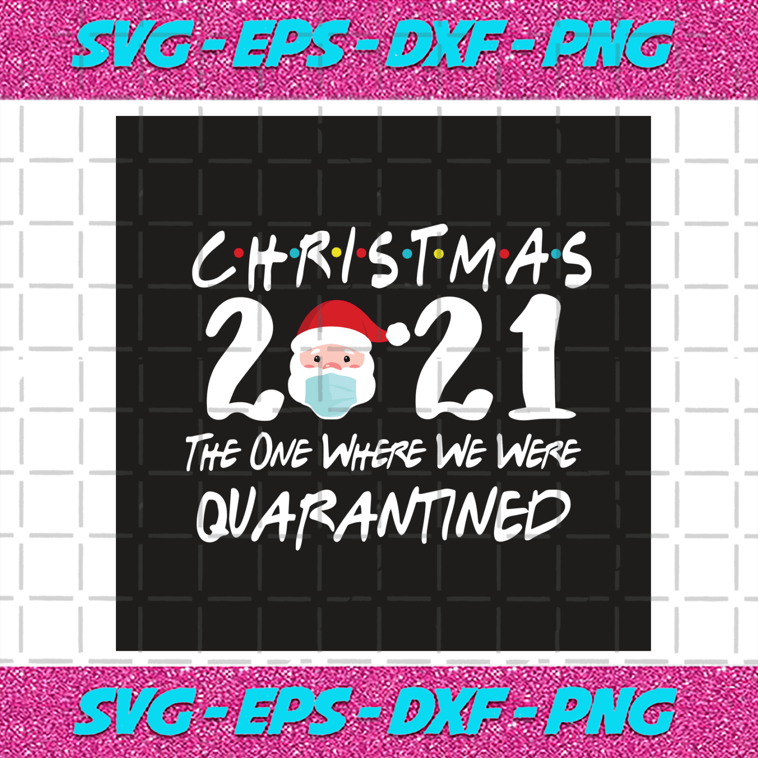 Quarantined Christmas 2021 Svg, Christmas Svg, The One Svg, Quarantined