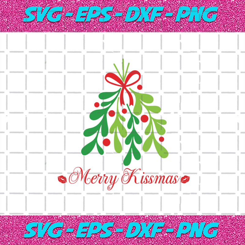 Merry Kissmas Svg, Christmas Svg, Kissmas Svg, Mistletoe Svg, Mistletoe